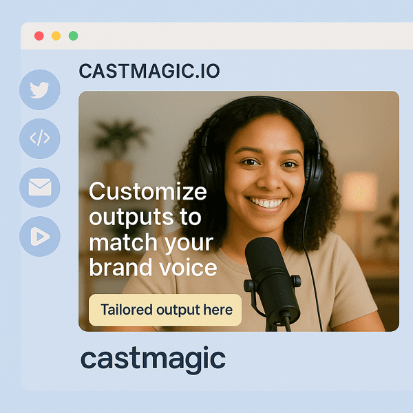 Castmagic - Passen Sie die Ausgabe an Ihre Markenstimme an