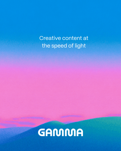 Gamma - Creative content at the speed of light