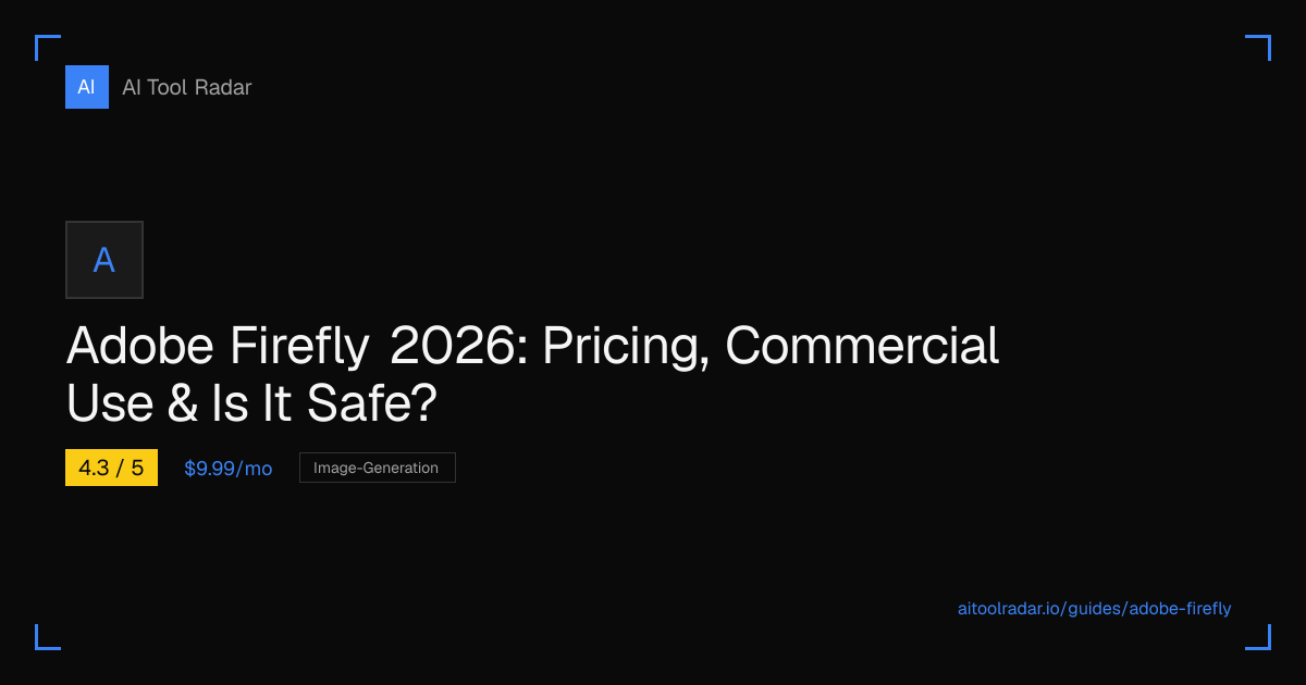 Adobe Firefly 2026: Pricing, Commercial Use & Is It Safe? | AI Tool Radar